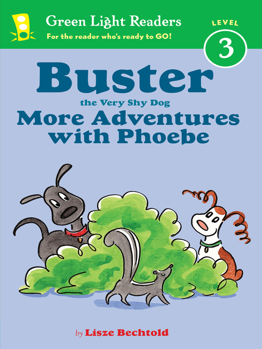 Title details for Buster the Very Shy Dog, More Adventures with Phoebe (Reader) by Lisze Bechtold - Available